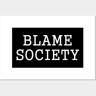 Blame Society Posters and Art